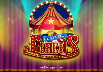Ecstatic Circus tại mm99support