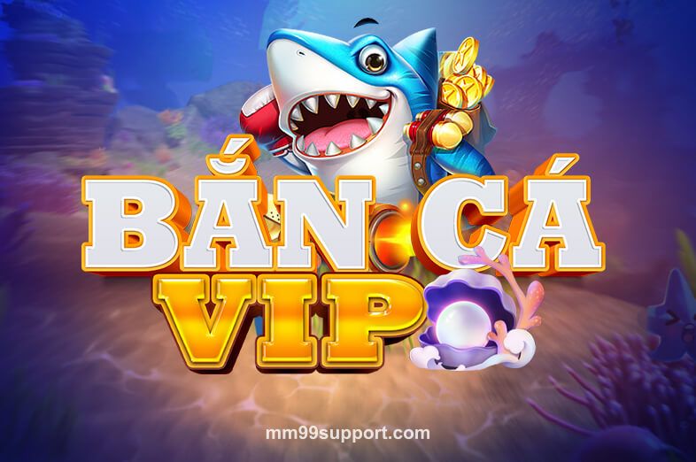 Hình ảnh Bắn Cá VIP - Trò chơi slot tại mm99support